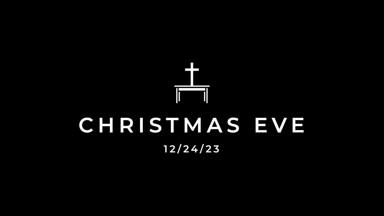 12/24/23 Christmas Eve