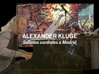 Alexander Kluge. - Saludos cordiales a Madrid