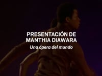 Presentación de Manthia Diawara. - Una ópera del mundo