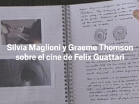 Silvia Maglioni y Graeme Thomson sobre el cine de Felix Guattari