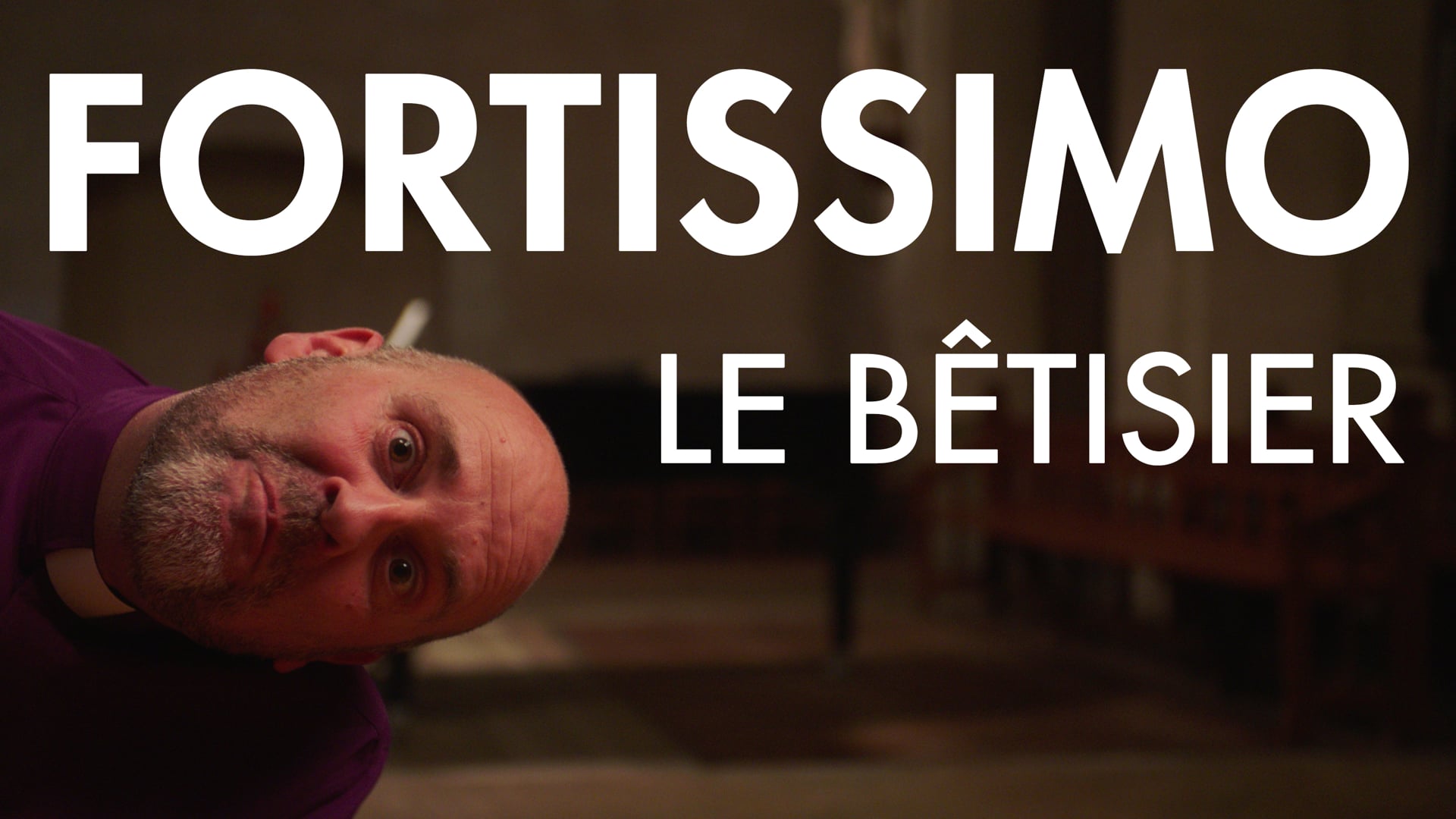 Fortissimo | Le bêtisier