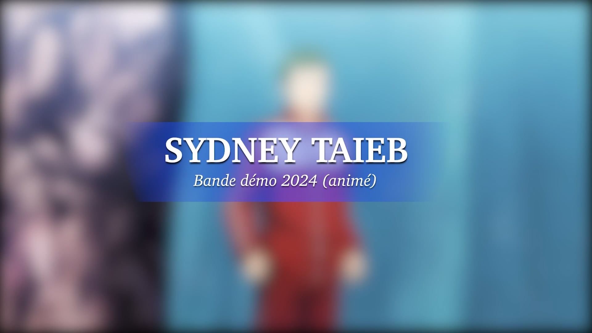 Vidéo Bande démo 2024 (animé) - Sydney Taieb