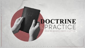Doctrine & Practice | What We Believe About Scripture | Pt. 1