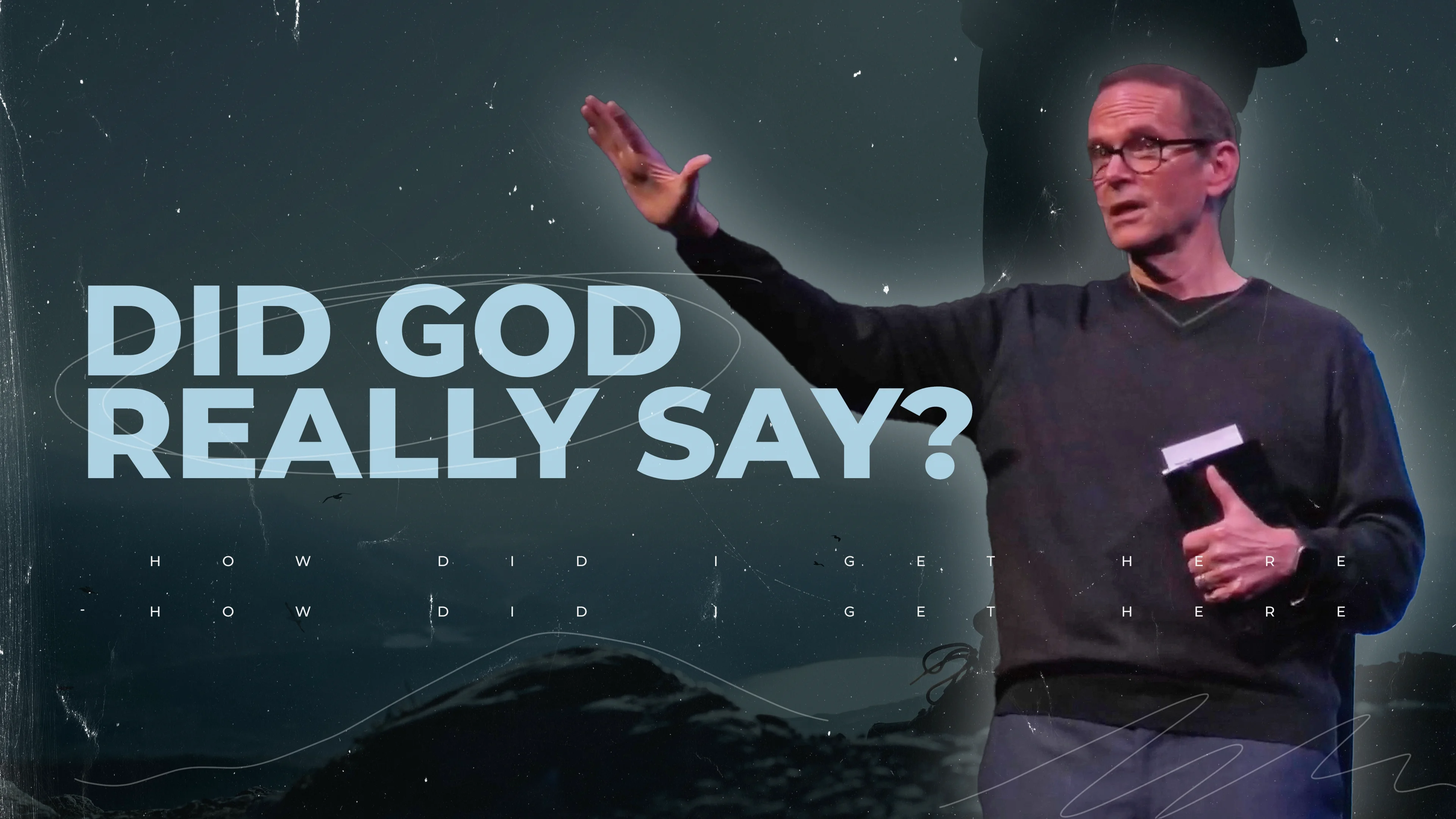 Did God Really Say? (How Did I Get Here, Week 1) on Vimeo