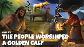 Lesson 5.3 The People Worshipped A Golden Calf