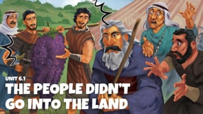 Lesson 6.1 The People Didn't Go Into The Land