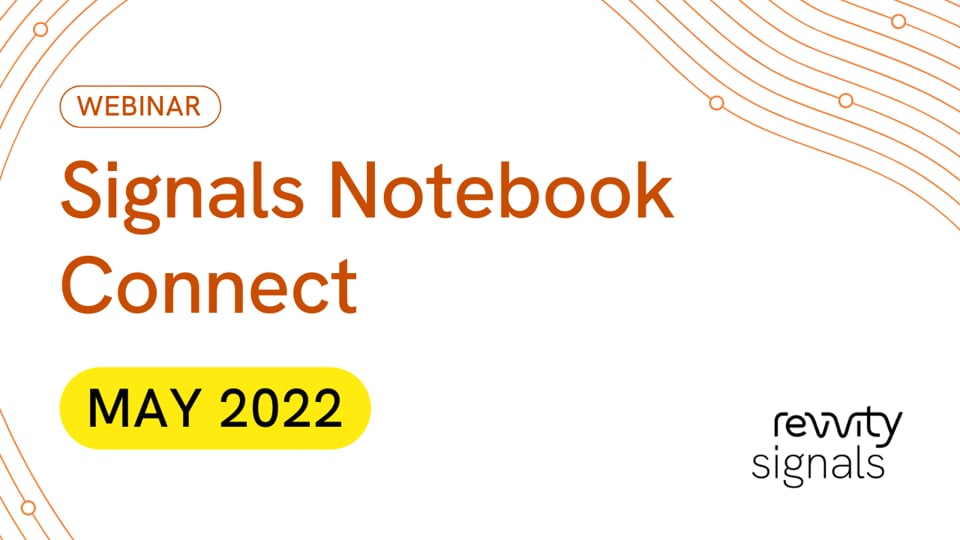 Watch Signals Notebook Quarterly Connect- May 2022 Webinar Recording on Vimeo.