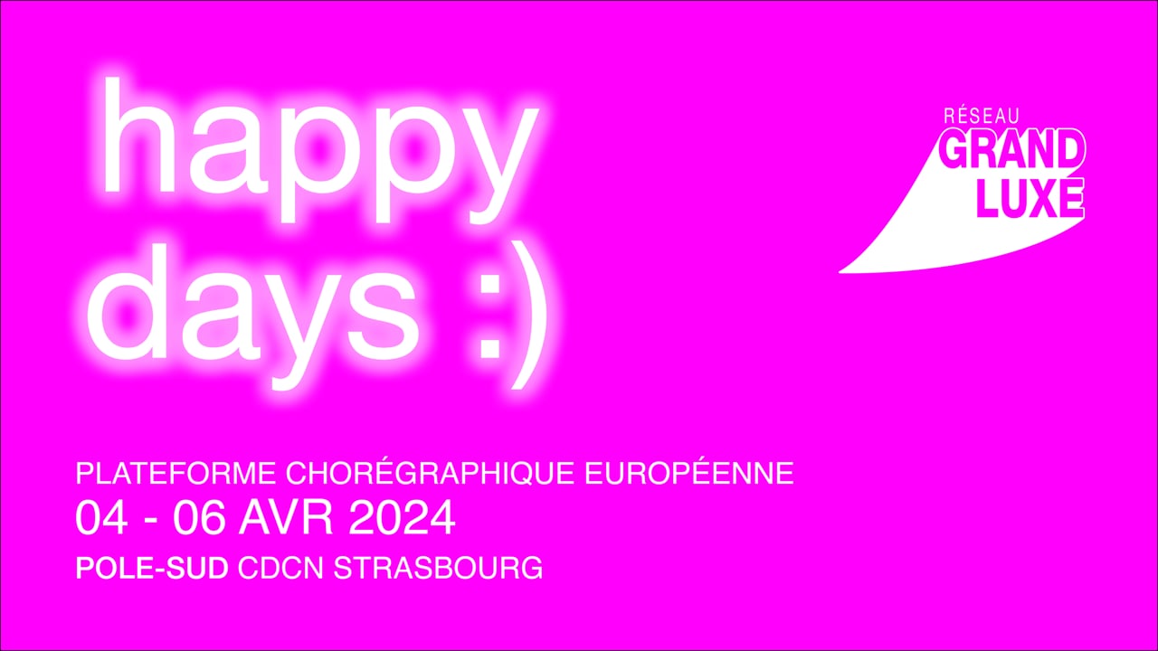 Happy Days - Plateforme chorégraphique européenne 2024