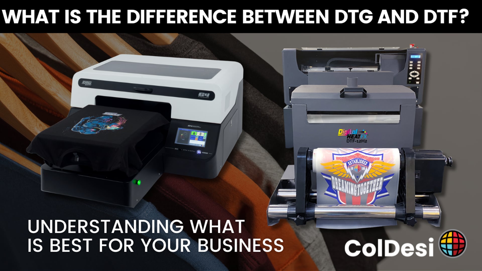 What's the Difference Between DTG and DTF? | Understanding What's Best for Your Business