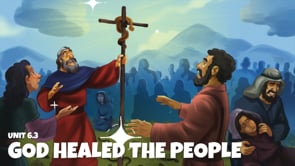 Lesson 6.3 God Healed The People