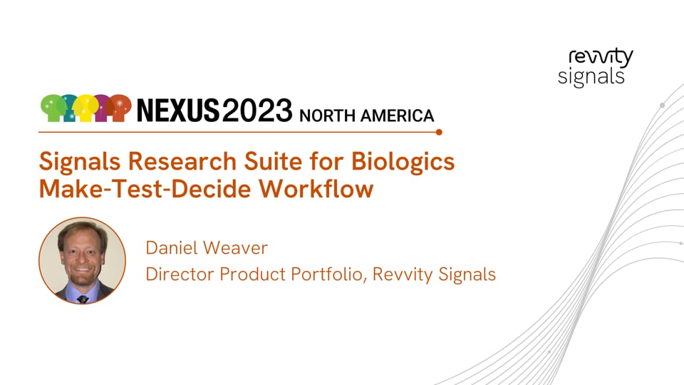 Watch Day 2, NA NEXUS 2023 - Signals Research Suite for Biologics (Make-Test-Decide Workflow) on Vimeo.