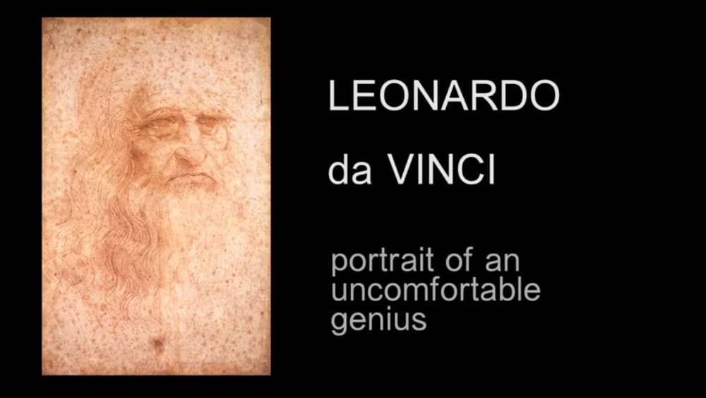 Leonardo da Vinci - Portrait of An Uncomfortable Genius