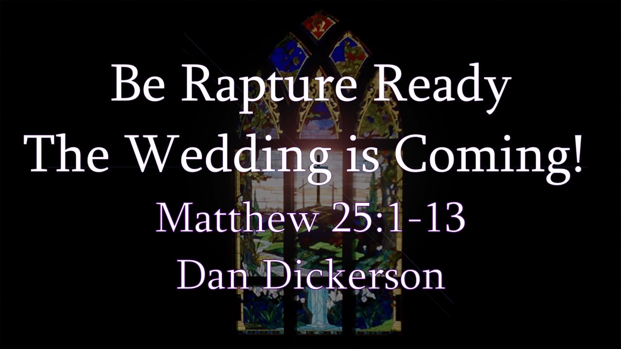 Be Rapture Ready The Wedding is Coming!