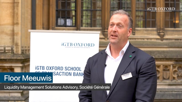 Floor Meeuwis, Liquidity Management Solutions Advisory, Societe Generale, sharing his experience with iGTB Oxford 2023