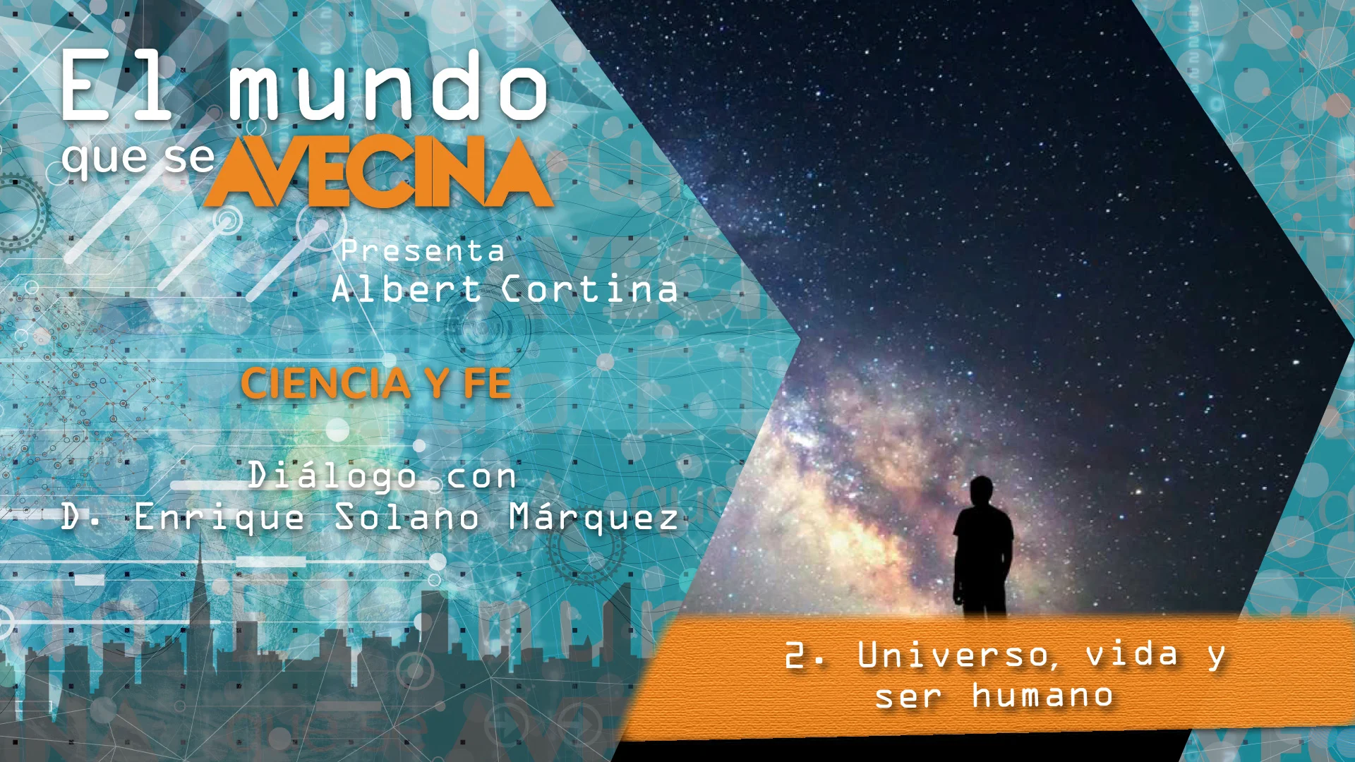 El mundo que se avecina: B13 - 2/7 Universo, vida y ser humano