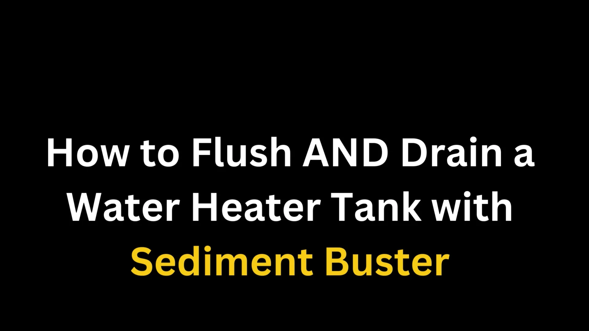 how-to-flush-and-drain-a-water-heater-with-sediment-buster