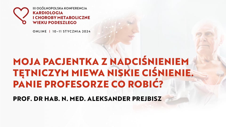 Grafika dla Moja pacjentka z nadciśnieniem tętniczym miewa niskie ciśnienie. Panie Profesorze co robić?