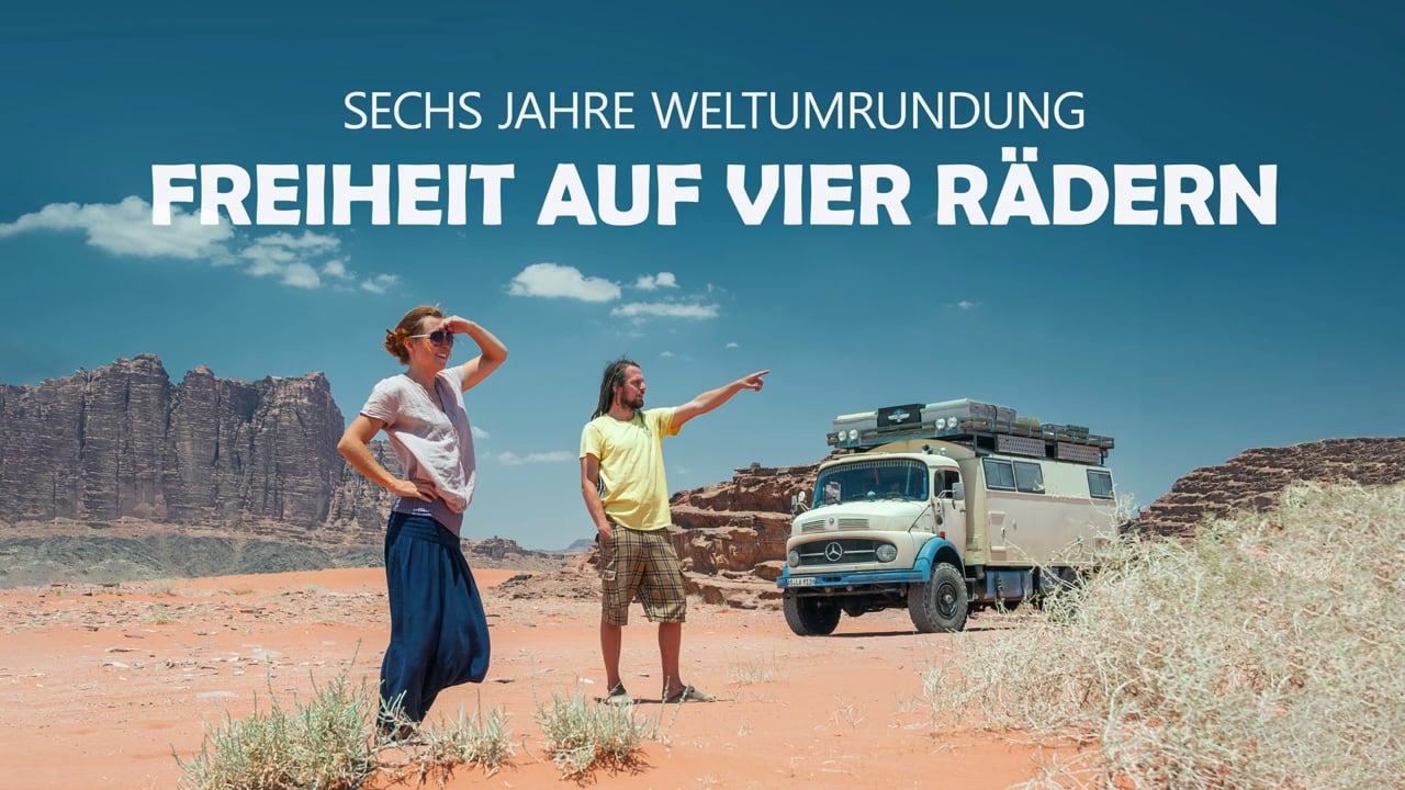 Live-Reportage: Freiheit auf vier Rädern - Sechs Jahre Weltumrundung