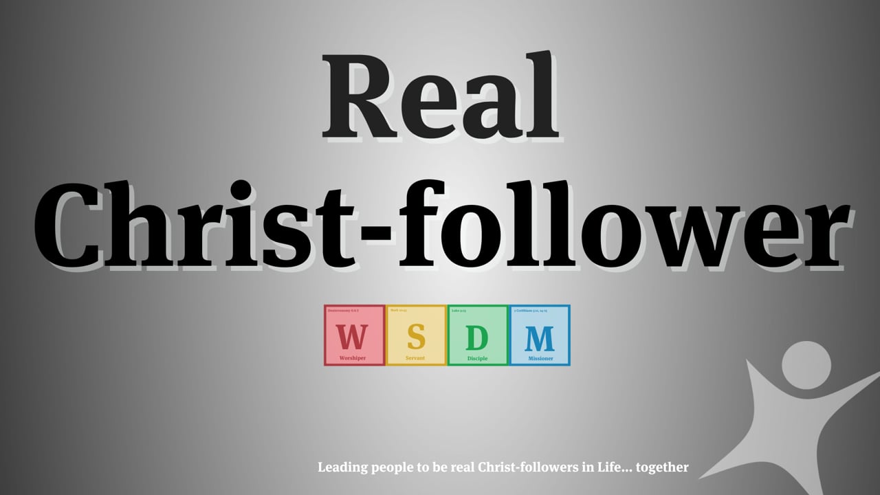 Real Christ-Follower: Worshipper and Servant