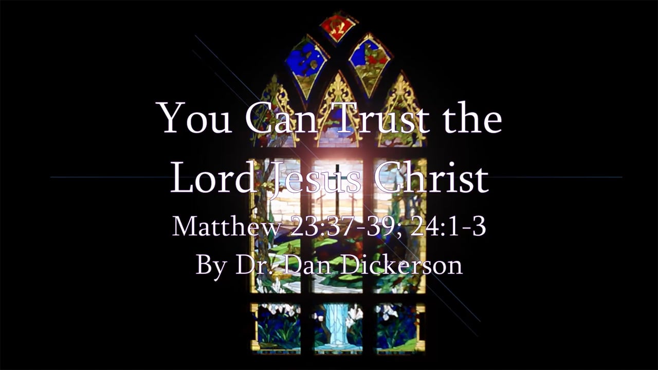 You can Trust the Lord Jesus Christ