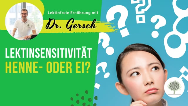 Video: Lektinsensitivität - Henne- oder Ei? Erst krank oder erst Lektinunverträglichkeit? 