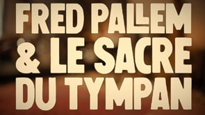 FRED PALLEM & LE SACRE DU TYMPAN : album « X » (le Dixième)