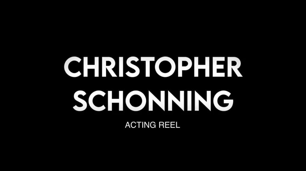 Christopher Schonning - Acting Reel 2026