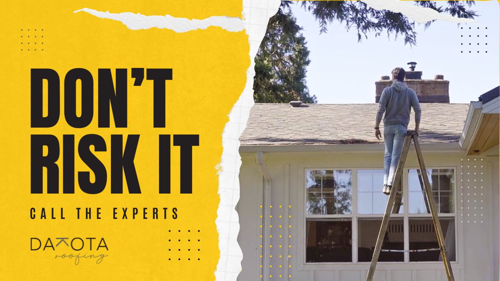 Dakota Roofing | "Don't Risk It" w/ logo