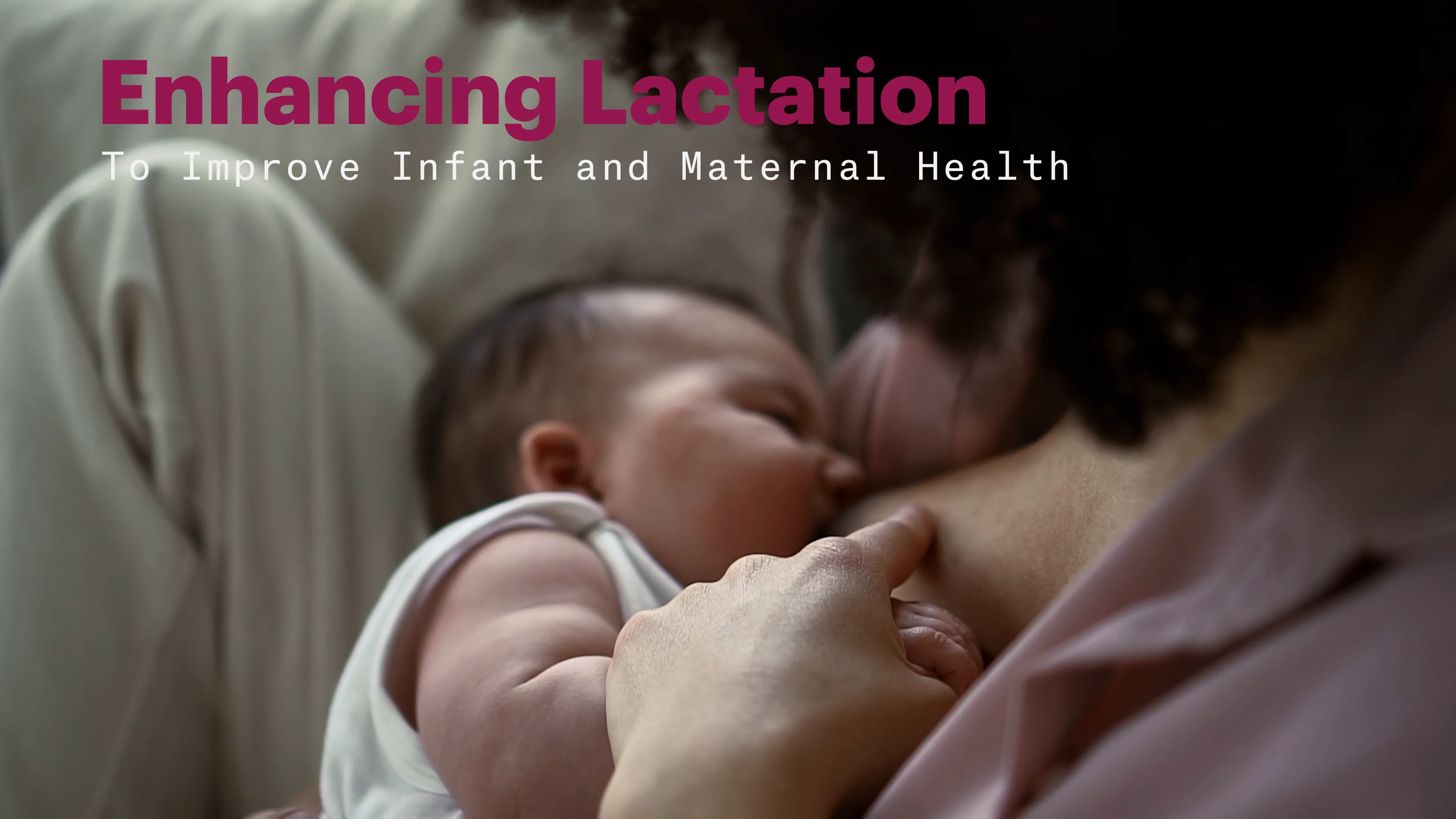 Enhancing Lactation to Improve Infant and Maternal Health  