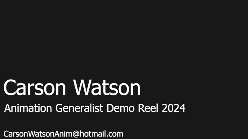 Carson Watson Animation Generalist Demo Reel