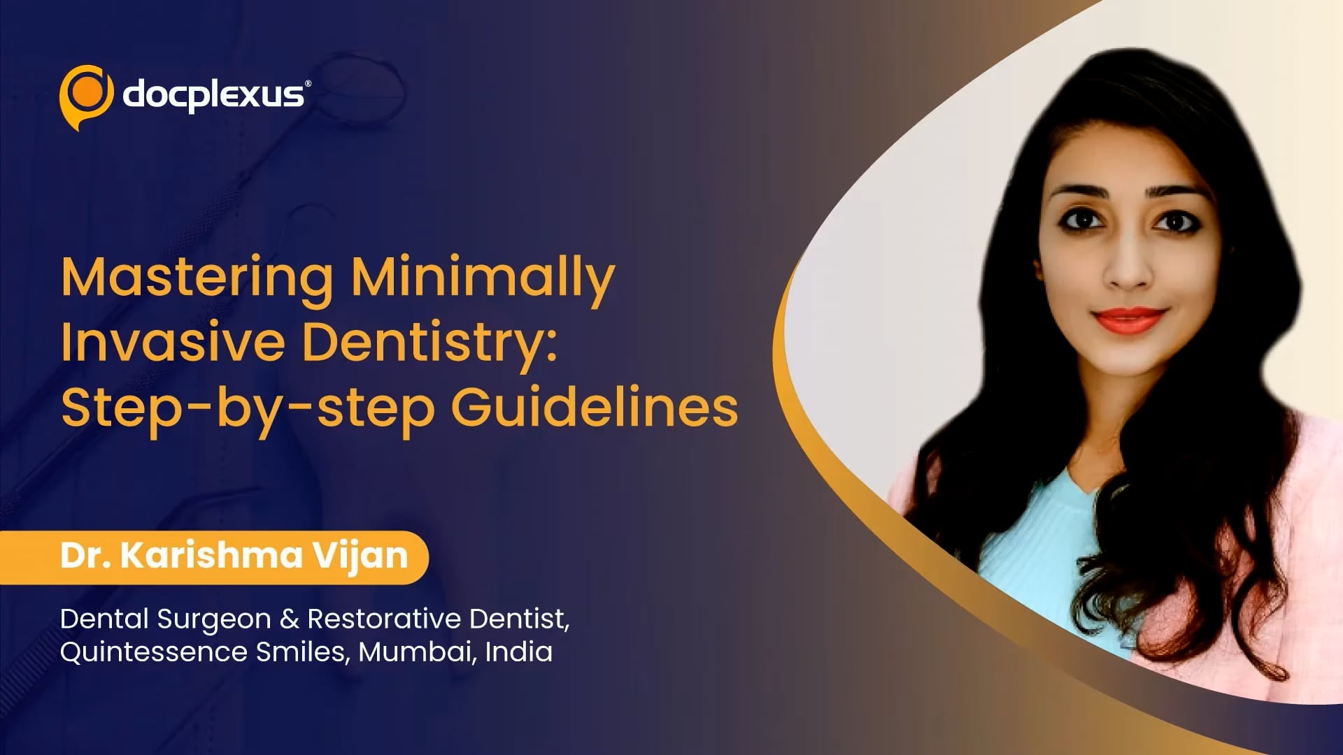 Mastering Minimally Invasive Dentistry: Step-by-step Guidelines