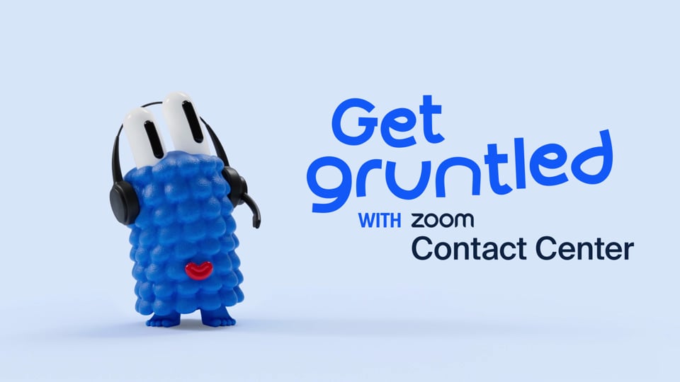 "Get Gruntled" with Zoom Contact Center by Murder Hornet