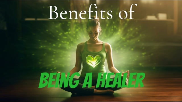 Benefits of Being a Healer & Being in Service