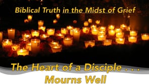 The Heart of a Disciple Mourns Well