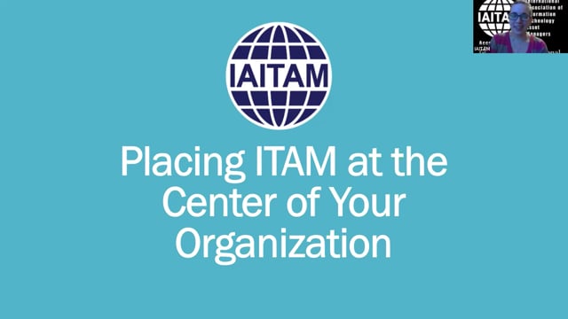 Placing ITAM at the Center of your Organization