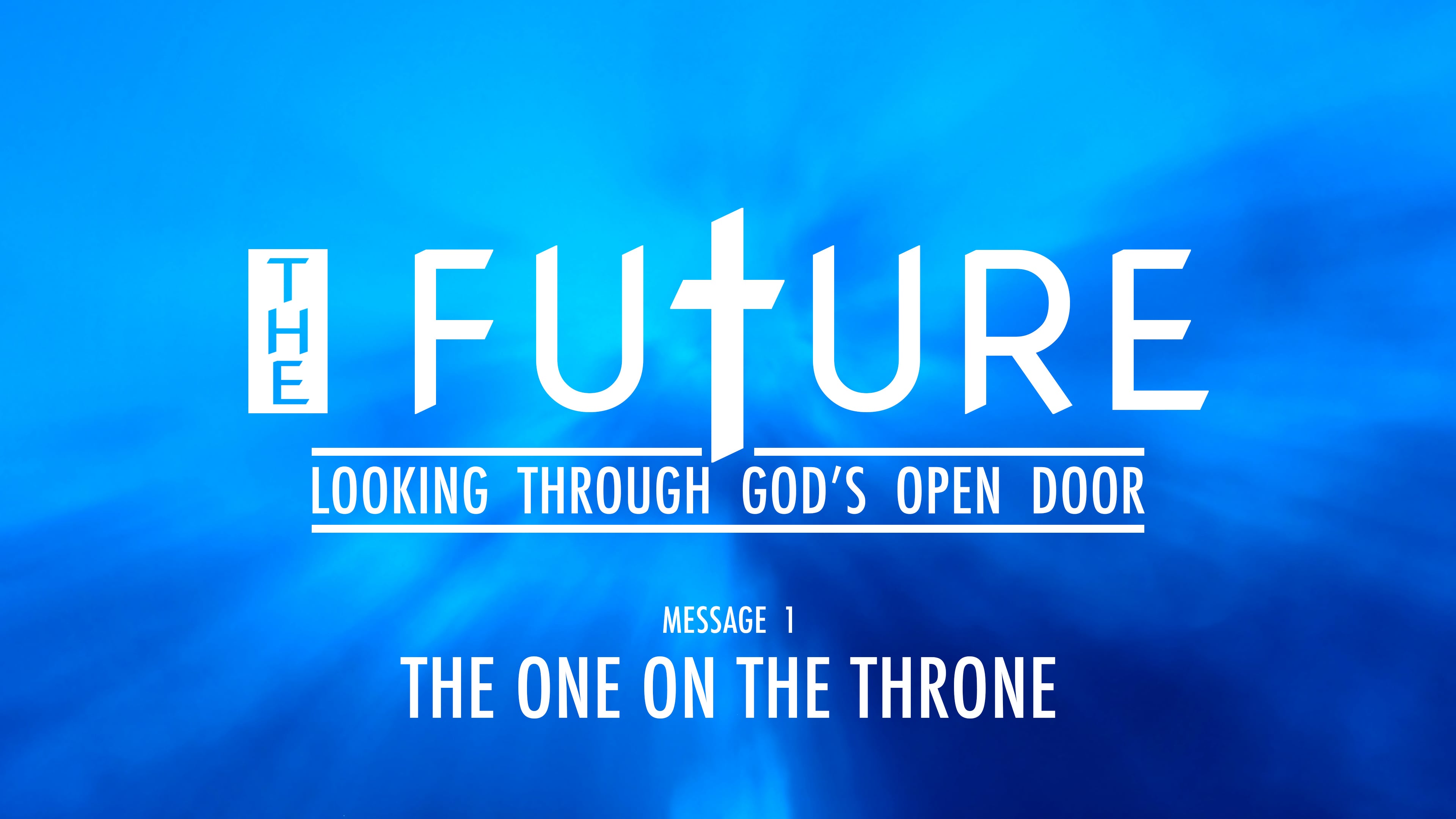 The Future (Message 1: The One On The Throne)
