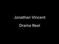 Jonathan Vincent Drama Reel