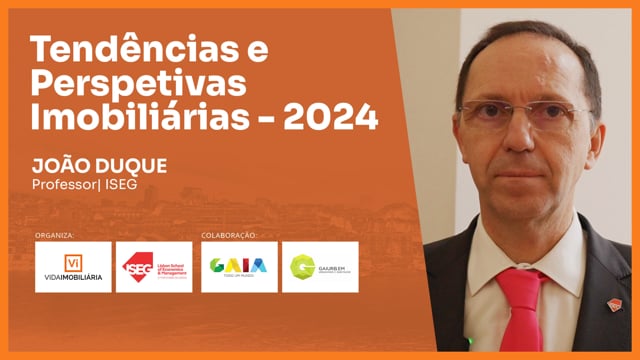 JOÃO DUQUE - ISEG | TENDÊNCIAS E PERSPECTIVAS IMOBILIÁRIAS – 2024