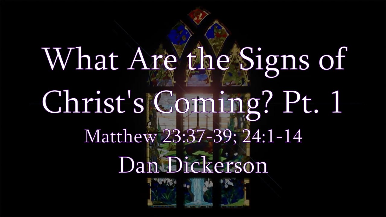 What Are the Signs of  Christ's Coming Pt. 1