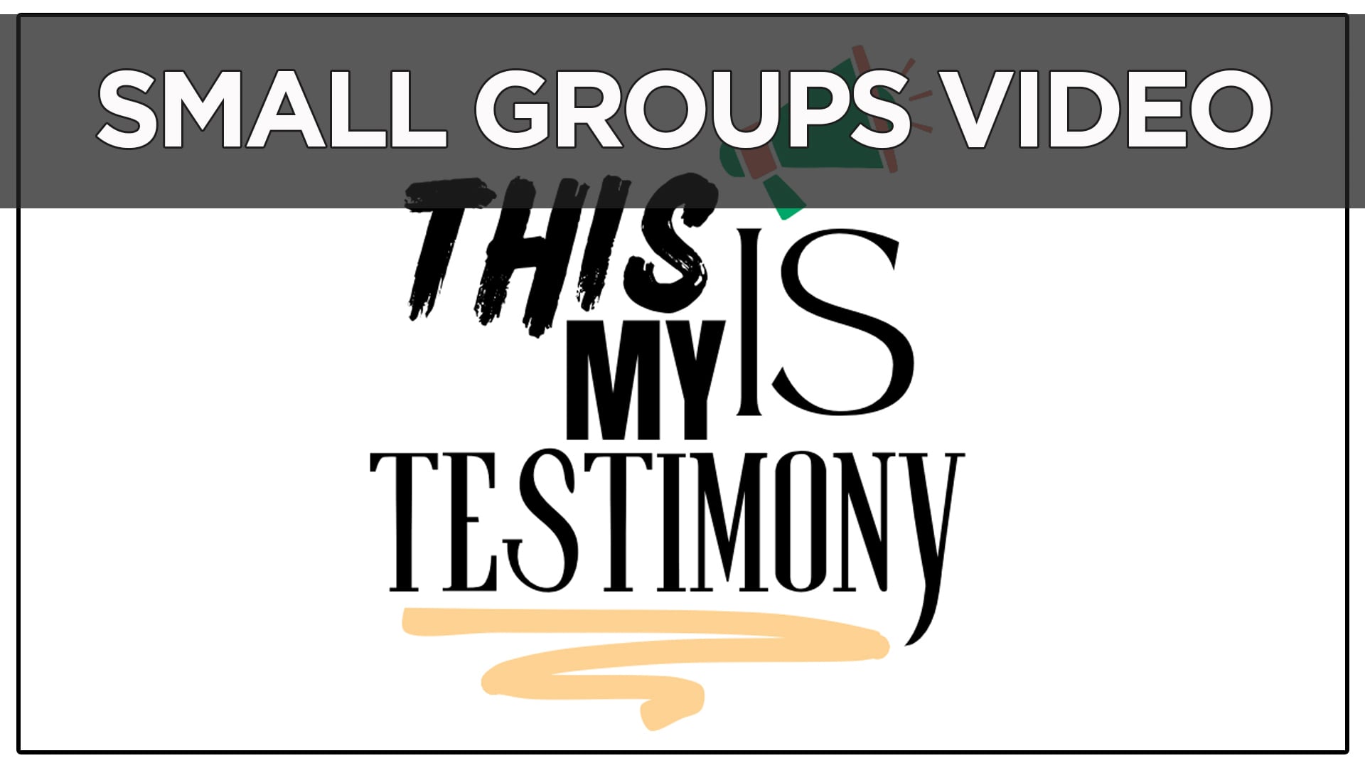 Small Groups Video: 6 Weeks of Testimony - Session 5