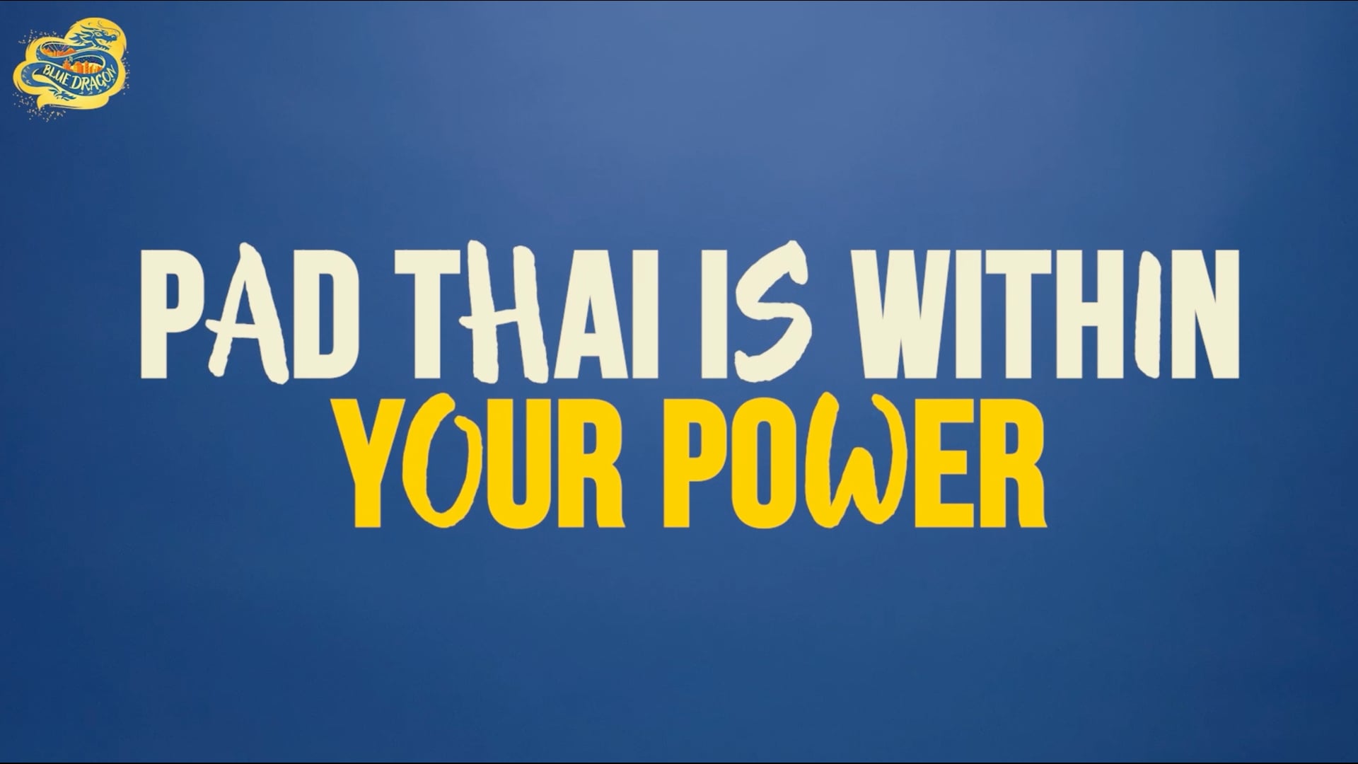 Blue Dragon | Pad Thai