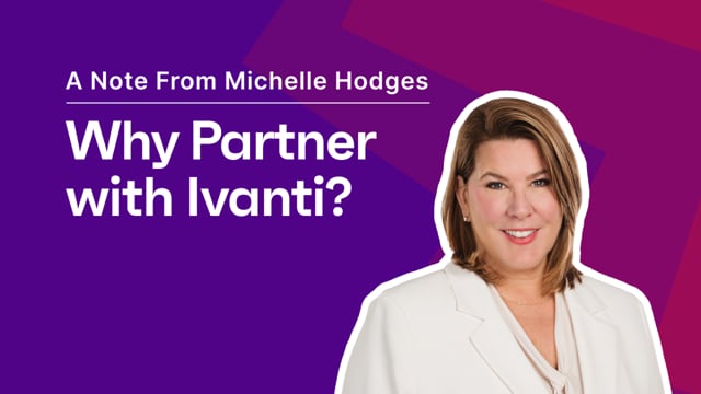 Why Partner with Ivanti
