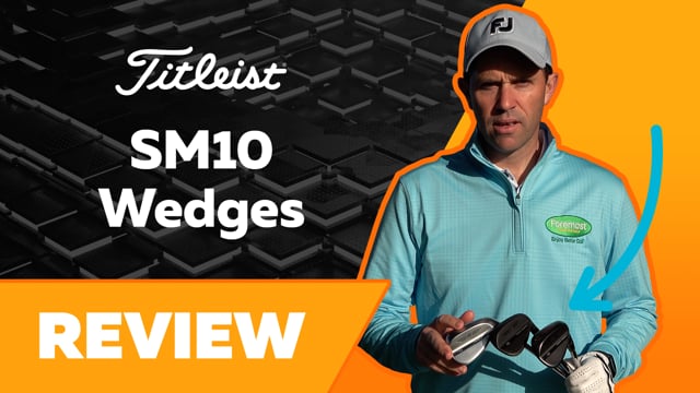 Review | Titleist Vokey SM10 Wedges