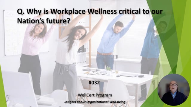 #032 Why is Workplace Wellness critical to our Nation's future?