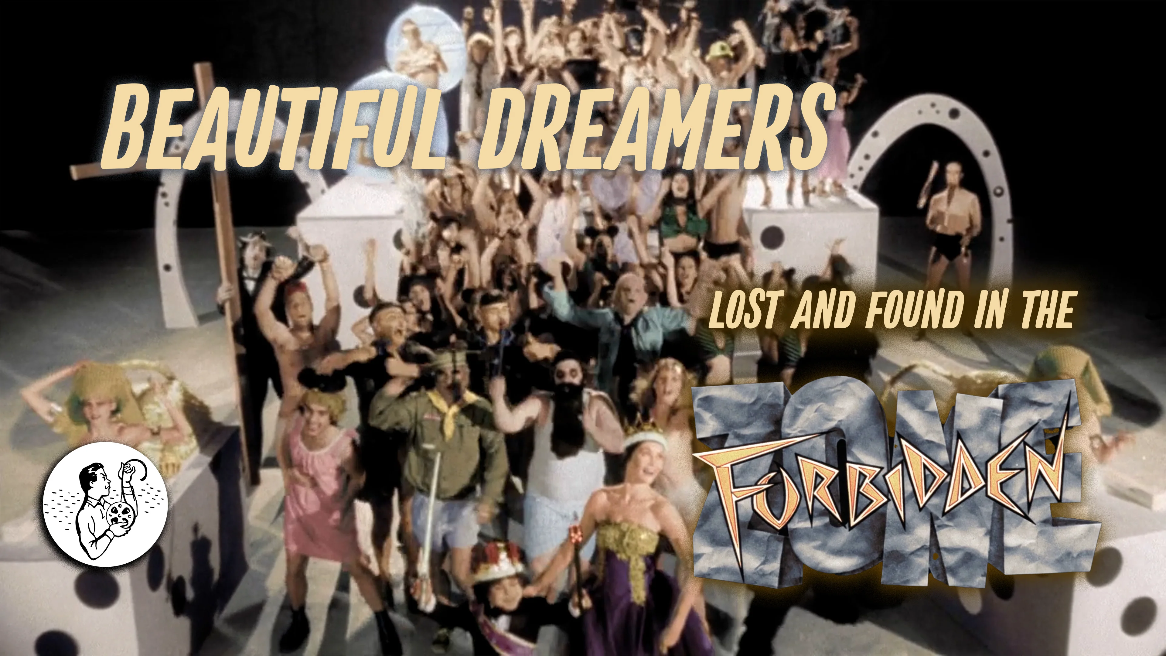 Beautiful Dreamers Lost and Found in the Forbidden Zone