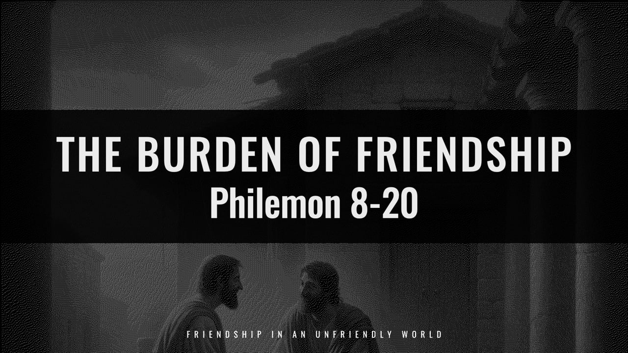Philemon - The Burden of Friendship