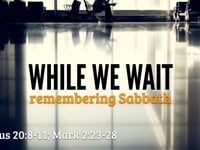 Remembering Sabbath (part 4)