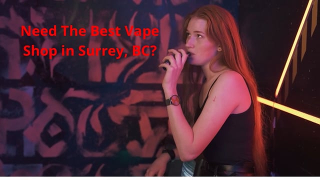 ⁣Vape Street  : Vape Shop Surrey, BC | V3W 2P2