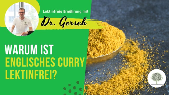 Warum ist englisches Curry lektinfrei und anderes nicht?