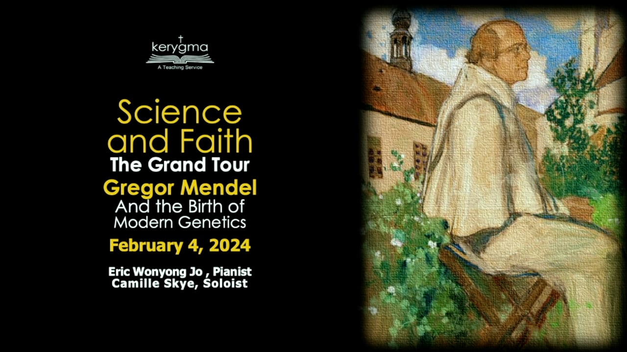 Science and Faith: The Grand Tour: Genetics - Gregor Mendel and the Birth of Modern Genetics